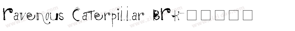 Ravenous Caterpillar BRK字体转换